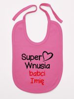 super wnusia babci z imieniem śliniak niemowlęcy kolor ciemny różowy 095