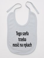 tego szefa trzeba nosić na rękach śliniak niemowlęcy kolor szary 132 tego szefa trzeba nosić na rękach śliniak niemowlęcy kolor szary 132
