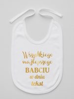 wszystkiego najlepszego babciu z własnym tekstem śliniak niemowlęcy kolor biały 203