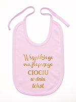 wszystkiego najlepszego ciociu z twoim tekstem śliniak niemowlęcy kolor różowy 206