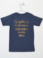 wszystkiego najlepszego dziadku z twoim tekstem koszulka z krótkim rękawem kolor granatowy 205
