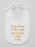 wszystkiego najlepszego dziadku z twoim tekstem śliniak niemowlęcy kolor biały 205