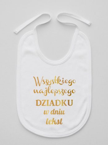 wszystkiego najlepszego dziadku z twoim tekstem śliniak niemowlęcy kolor biały 205