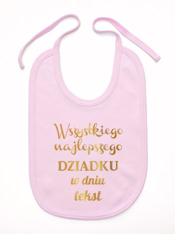 wszystkiego najlepszego dziadku z twoim tekstem śliniak niemowlęcy kolor różowy 205