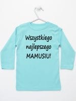 wszystkiego najlepszego mamusiu koszulka z długim rękawem kolor miętowy 044