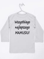 wszystkiego najlepszego mamusiu koszulka z długim rękawem kolor szary 044