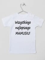 wszystkiego najlepszego mamusiu koszulka z krótkim rękawem kolor biały 044