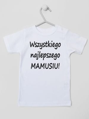 wszystkiego najlepszego mamusiu koszulka z krótkim rękawem kolor biały 044
