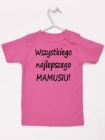 wszystkiego najlepszego mamusiu koszulka z krótkim rękawem kolor ciemny różowy 044