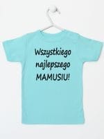 wszystkiego najlepszego mamusiu koszulka z krótkim rękawem kolor miętowy 044