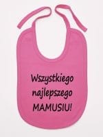 wszystkiego najlepszego mamusiu śliniak niemowlęcy kolor ciemny różowy 044