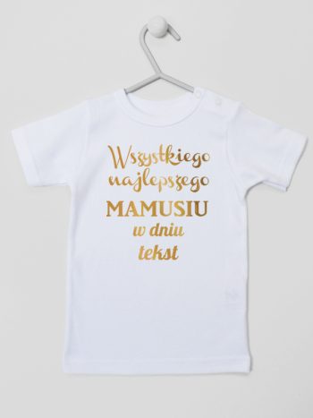 wszystkiego najlepszego mamusiu z własnym tekstem koszulka z krótkim rękawem kolor biały 202