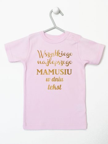 wszystkiego najlepszego mamusiu z własnym tekstem koszulka z krótkim rękawem kolor różowy 202