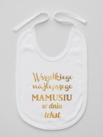 wszystkiego najlepszego mamusiu z własnym tekstem śliniak niemowlęcy kolor biały 202
