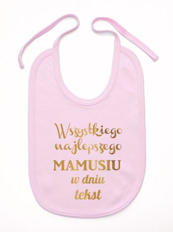 wszystkiego najlepszego mamusiu z własnym tekstem śliniak niemowlęcy kolor różowy 202