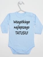 wszystkiego najlepszego tatusiu body z długim rękawem kolor błękitny 045 wszystkiego najlepszego tatusiu body z długim rękawem kolor błękitny 045