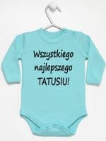 wszystkiego najlepszego tatusiu body z długim rękawem kolor miętowy 045 wszystkiego najlepszego tatusiu body z długim rękawem kolor miętowy 045