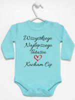 wszystkiego najlepszego tatusiu kocham cię body z długim rękawem kolor miętowy 244