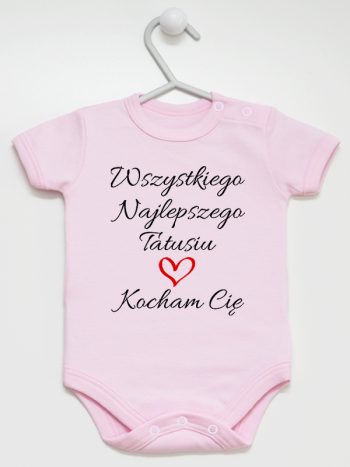 wszystkiego najlepszego tatusiu kocham cię body z krótkim rękawem kolor różowy 244