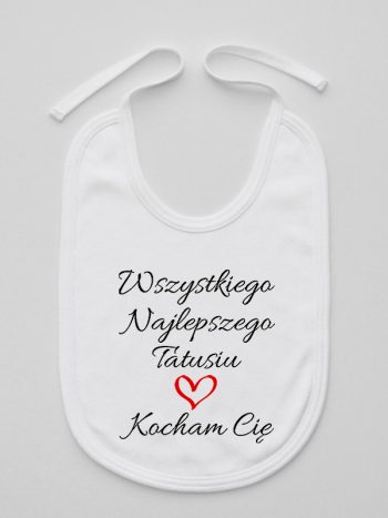 wszystkiego najlepszego tatusiu kocham cię śliniak niemowlęcy kolor biały 244