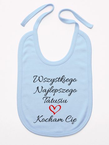 wszystkiego najlepszego tatusiu kocham cię śliniak niemowlęcy kolor błękitny 244