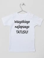 wszystkiego najlepszego tatusiu koszulka z krótkim rękawem kolor biały 045