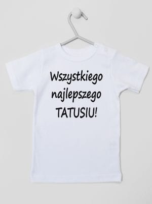 wszystkiego najlepszego tatusiu koszulka z krótkim rękawem kolor biały 045