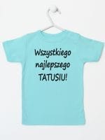 wszystkiego najlepszego tatusiu koszulka z krótkim rękawem kolor miętowy 045