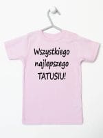 wszystkiego najlepszego tatusiu koszulka z krótkim rękawem kolor różowy 045