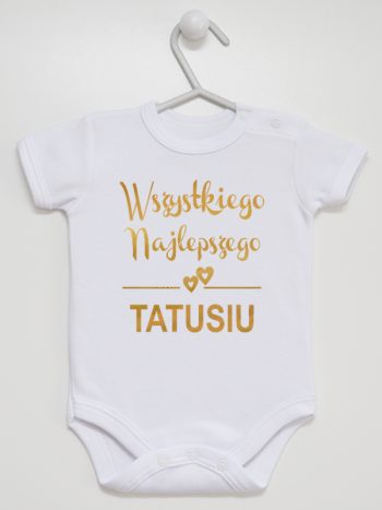 wszystkiego najlepszego tatusiu nadruk złoty body z krótkim rękawem kolor biały 211