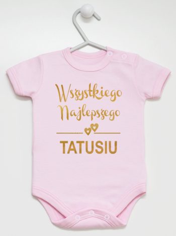 wszystkiego najlepszego tatusiu nadruk złoty body z krótkim rękawem kolor różowy 211