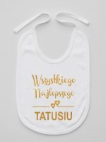 wszystkiego najlepszego tatusiu nadruk złoty śliniak niemowlęcy kolor biały 211