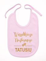 wszystkiego najlepszego tatusiu nadruk złoty śliniak niemowlęcy kolor różowy 211