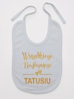 wszystkiego najlepszego tatusiu nadruk złoty śliniak niemowlęcy kolor szary 211