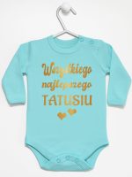 wszystkiego najlepszego tatusiu nadruk złoty z sercami body z długim rękawem kolor miętowy 229 wszystkiego najlepszego tatusiu nadruk złoty z sercami body z długim rękawem kolor miętowy 229