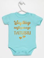 wszystkiego najlepszego tatusiu nadruk złoty z sercami body z krótkim rękawem kolor miętowy 229 wszystkiego najlepszego tatusiu nadruk złoty z sercami body z krótkim rękawem kolor miętowy 229