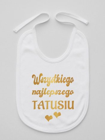 wszystkiego najlepszego tatusiu nadruk złoty z sercami śliniak niemowlęcy kolor biały 229
