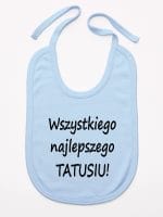 wszystkiego najlepszego tatusiu śliniak niemowlęcy kolor błękitny 045