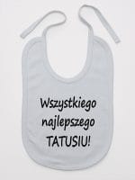 wszystkiego najlepszego tatusiu śliniak niemowlęcy kolor szary 045