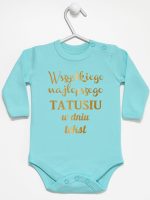 wszystkiego najlepszego tatusiu z własnym tekstem body z długim rękawem kolor miętowy 201
