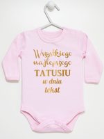 wszystkiego najlepszego tatusiu z własnym tekstem body z długim rękawem kolor różowy 201