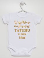 wszystkiego najlepszego tatusiu z własnym tekstem body z krótkim rękawem kolor biały 201
