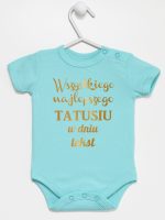 wszystkiego najlepszego tatusiu z własnym tekstem body z krótkim rękawem kolor miętowy 201