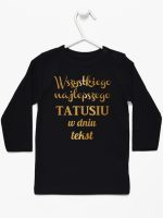 wszystkiego najlepszego tatusiu z własnym tekstem koszulka z długim rękawem kolor czarny 201