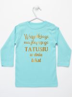 wszystkiego najlepszego tatusiu z własnym tekstem koszulka z długim rękawem kolor miętowy 201