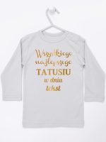 wszystkiego najlepszego tatusiu z własnym tekstem koszulka z długim rękawem kolor szary 201