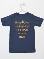 wszystkiego najlepszego tatusiu z własnym tekstem koszulka z krótkim rękawem kolor granatowy 201