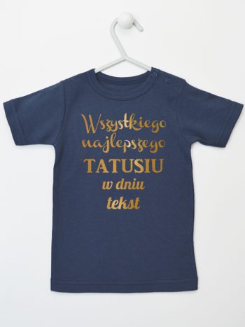 wszystkiego najlepszego tatusiu z własnym tekstem koszulka z krótkim rękawem kolor granatowy 201