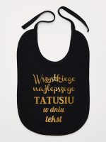 wszystkiego najlepszego tatusiu z własnym tekstem śliniak niemowlęcy kolor czarny 201