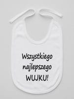 wszystkiego najlepszego wujku śliniak niemowlęcy kolor biały 049 wszystkiego najlepszego wujku śliniak niemowlęcy kolor biały 049